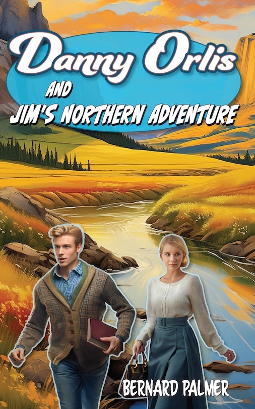 Front cover_Danny Orlis and Jim's Northern Adventure