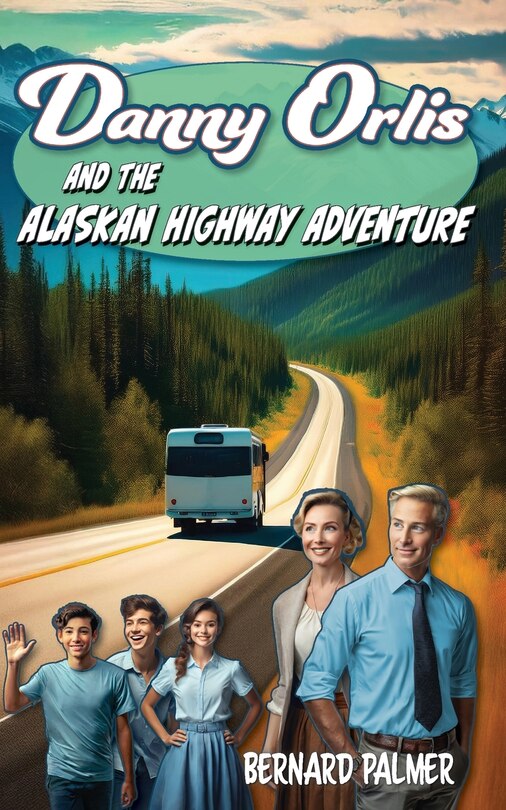 Couverture_Danny Orlis and the Alaskan Highway Adventure