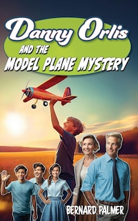 Couverture_Danny Orlis and the Model Plane Mystery