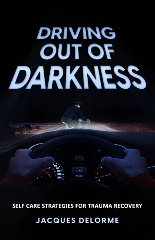 Driving Out of Darkness: Self Care Strategies for Trauma Recovery