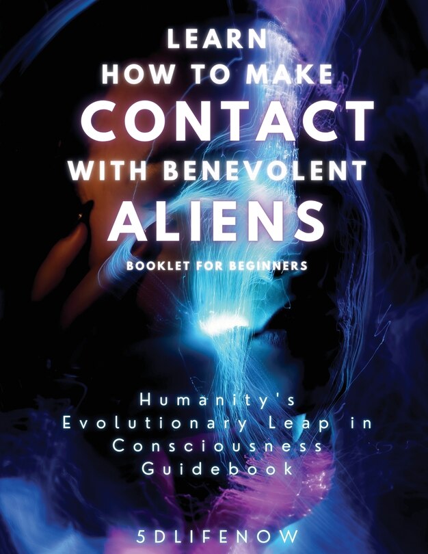 Couverture_Learn How to Make Contact with Benevolent Aliens