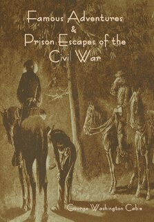 Couverture_Famous Adventures and Prison Escapes of the Civil War