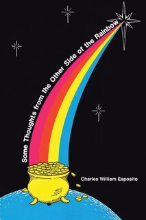 Front cover_Some Thoughts from the Other Side of the Rainbow