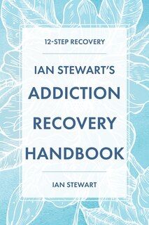 Couverture_Ian Stewart's Addiction Recovery Handbook