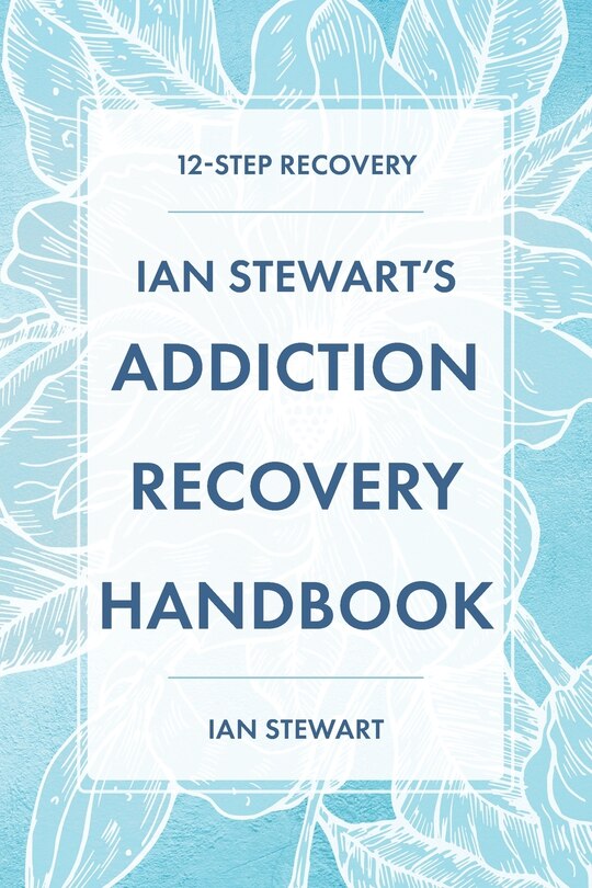 Couverture_Ian Stewart's Addiction Recovery Handbook