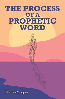 Front cover_The Process of a Prophetic Word