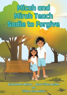 Couverture_Micah and Mirah Teach Sadie to Forgive