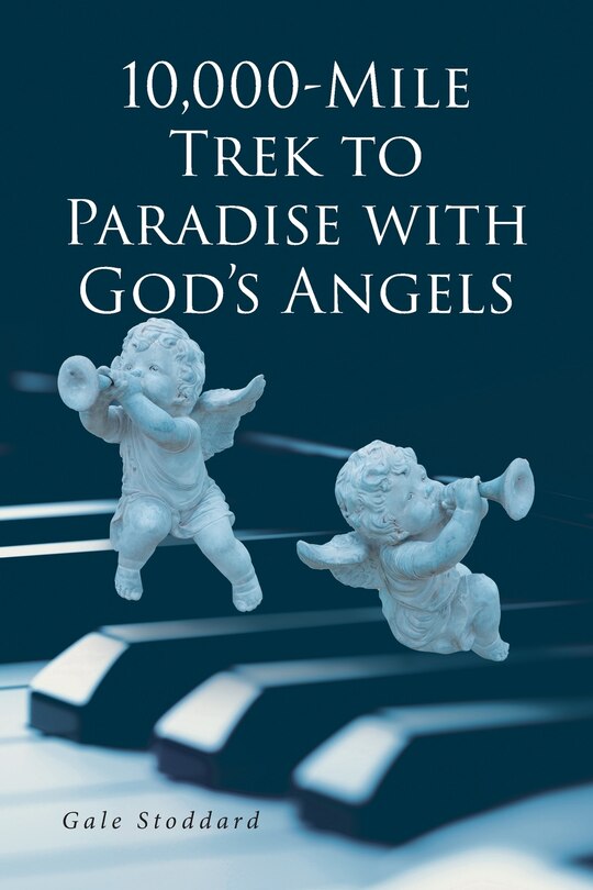 Front cover_10,000-Mile Trek to Paradise with God's Angels