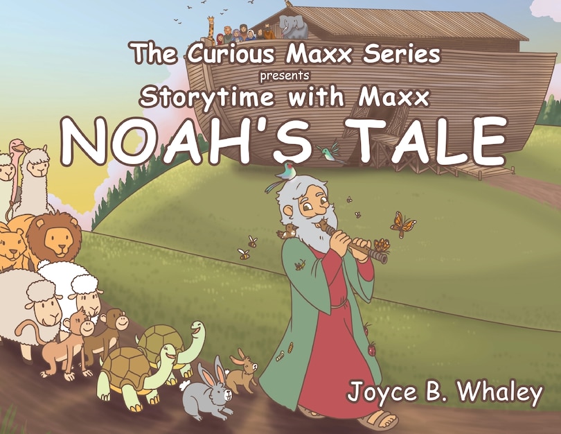 Front cover_The Curious Maxx Series Presents Storytime with Maxx Noah's Tale