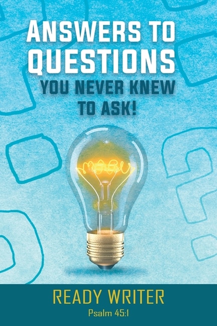 Front cover_Answers to Questions You Never Knew to Ask