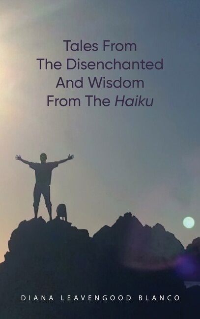 Front cover_Tales from the Disenchanted and Wisdom from the Haiku