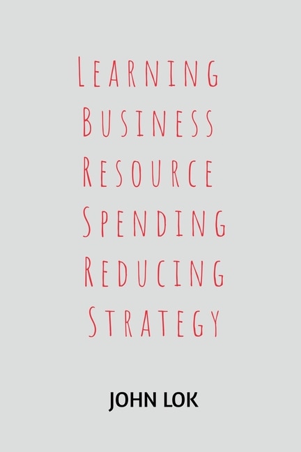 Front cover_Learning Business Resource Spending Reducing Strategy