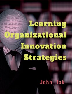 Front cover_Learning Organizational Innovation Strategies