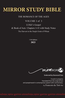 Front cover_HARDBACK October 2024 UPDATE Volume 1 LUKE's Gospel & Acts 1-18 with Commentary 12th Edition MIRROR STUDY BIBLE