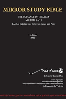 Front cover_Hardback 12th Edition MARCH 2025 MIRROR STUDY BIBLE 490p VOLUME 2 OF 3 Paul's Brilliant Epistles & The Amazing Book of Hebrews also, James - The Younger Brother of Jesus & Portions of Peter