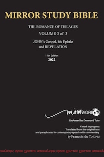 Front cover_HARDBACK 12th Edition MARCH 2025 MIRROR STUDY BIBLE 496p VOLUME 3 OF 3 John's Writings; Gospel; 1st Epistle & Apocalypse