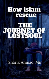 Front cover_How islam rescue The Journey of LostsouL