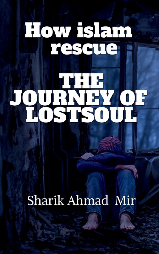 Front cover_How islam rescue The Journey of LostsouL