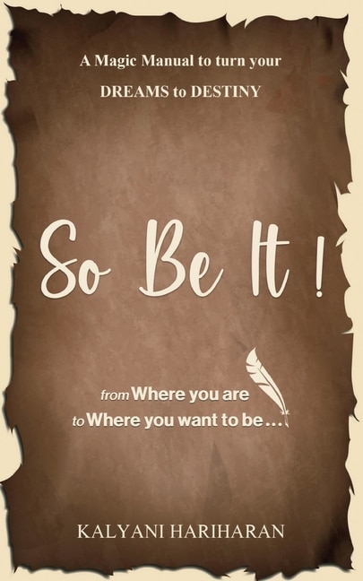 Front cover_SO BE IT - A magic Manual to turn your Dreams to Destiny