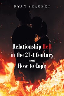 Couverture_Relationship Hell In the 21st Century and How to Cope