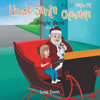 Uncle Santa and the Magic Hot Chocolate: Jingle Belle