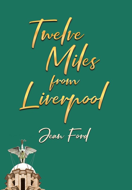 Front cover_Twelve Miles from Liverpool