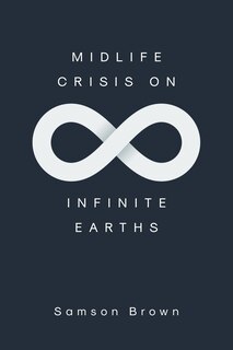 Front cover_Midlife Crisis on Infinite Earths
