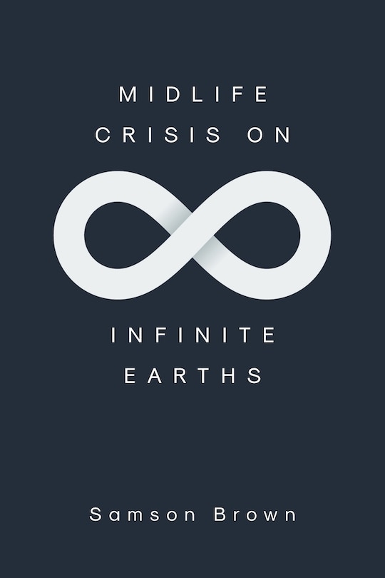 Front cover_Midlife Crisis on Infinite Earths
