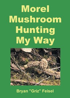 Couverture_Morel Mushroom Hunting My Way