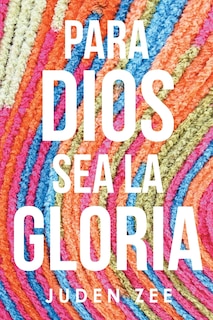 Front cover_Para Dios Sea La Gloria
