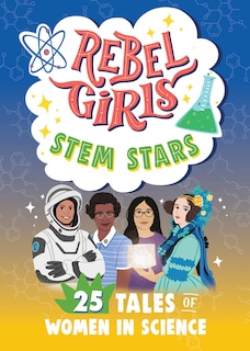 Couverture_Rebel Girls STEM Stars: 25 Tales of Women in Science