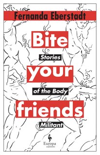 Bite Your Friends: Stories of the Body Militant