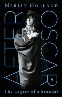 Front cover_After Oscar: The Legacy of a Scandal