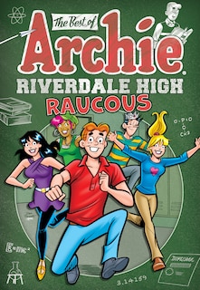 Front cover_The Best of Archie: Riverdale High Raucous