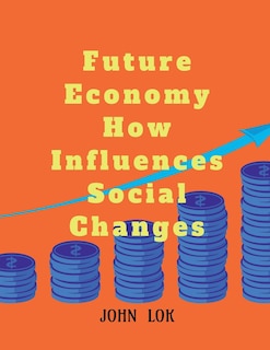 Front cover_Future Economy How Influences Social Changes