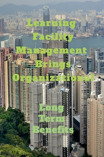 Front cover_Learning Facility Management Brings Organizational