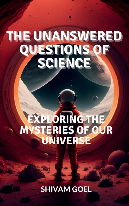 Front cover_The Unanswered Questions of Science