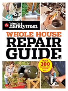 Couverture_Family Handyman Whole House Repair Guide Vol. 2