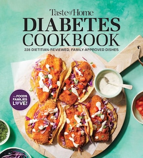 Taste of Home Diabetes Cookbook: 220+ FAMILY APPROVED, DIETITIAN REVIEWED DISHES