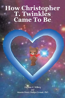 Front cover_How Christopher T. Twinkles Came To Be