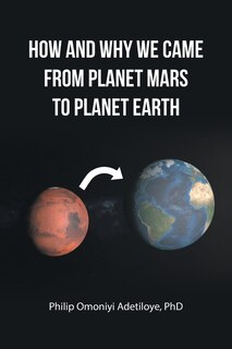 Front cover_How and Why We Came from Planet Mars to Planet Earth