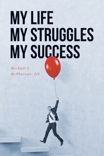 Front cover_My Life My Struggle My Success