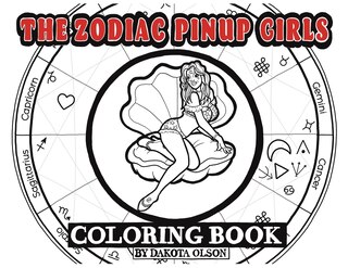 The Zodiac Pinup Girls: Coloring Book