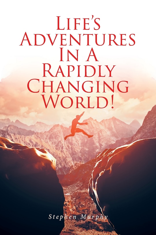 Front cover_Life's Adventures In A Rapidly Changing World!