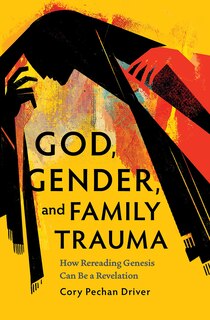 Front cover_God, Gender, and Family Trauma