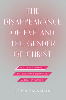 Couverture_The Disappearance of Eve and the Gender of Christ