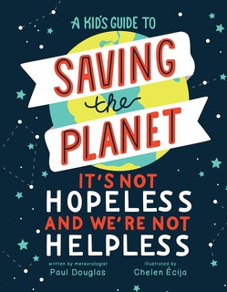 Front cover_A Kid's Guide to Saving the Planet