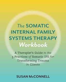 Couverture_The Somatic Internal Family Systems Therapy Workbook
