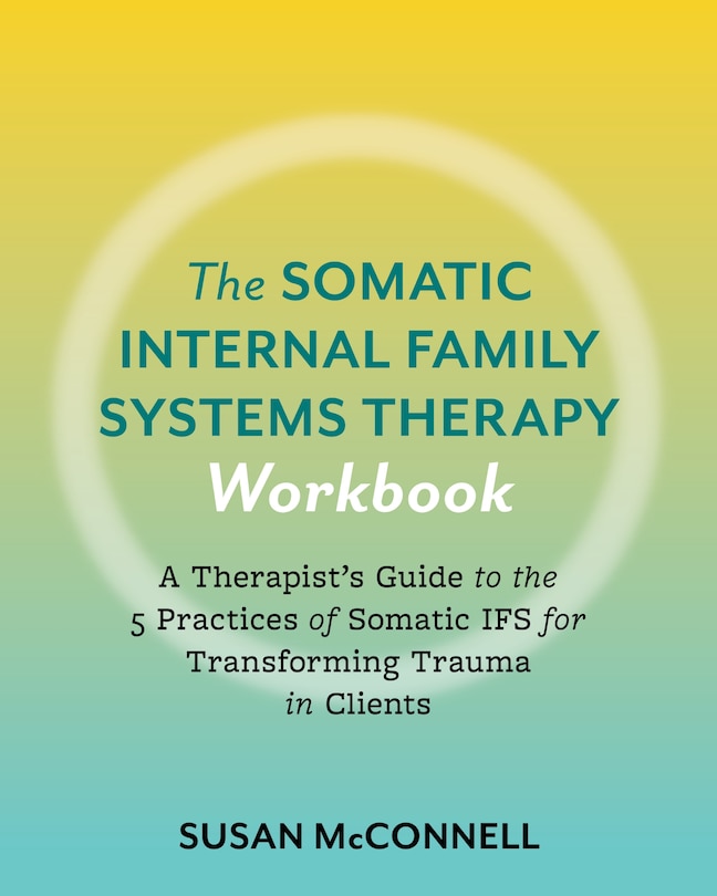 Couverture_The Somatic Internal Family Systems Therapy Workbook