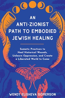 Couverture_An Anti-Zionist Path to Embodied Jewish Healing